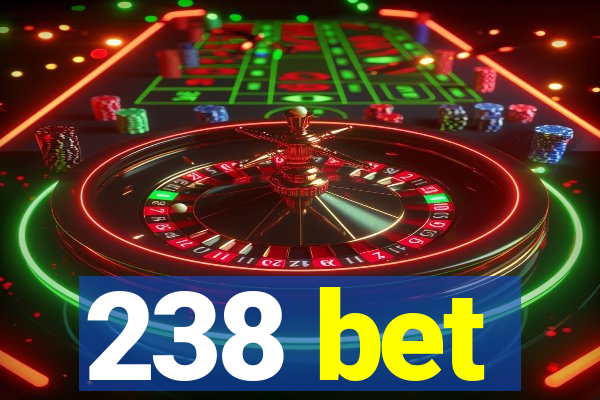 238 bet